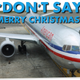 Illustration for article titled Offended Passenger Kicked Off Plane For Tantrum Over Merry Christmas
